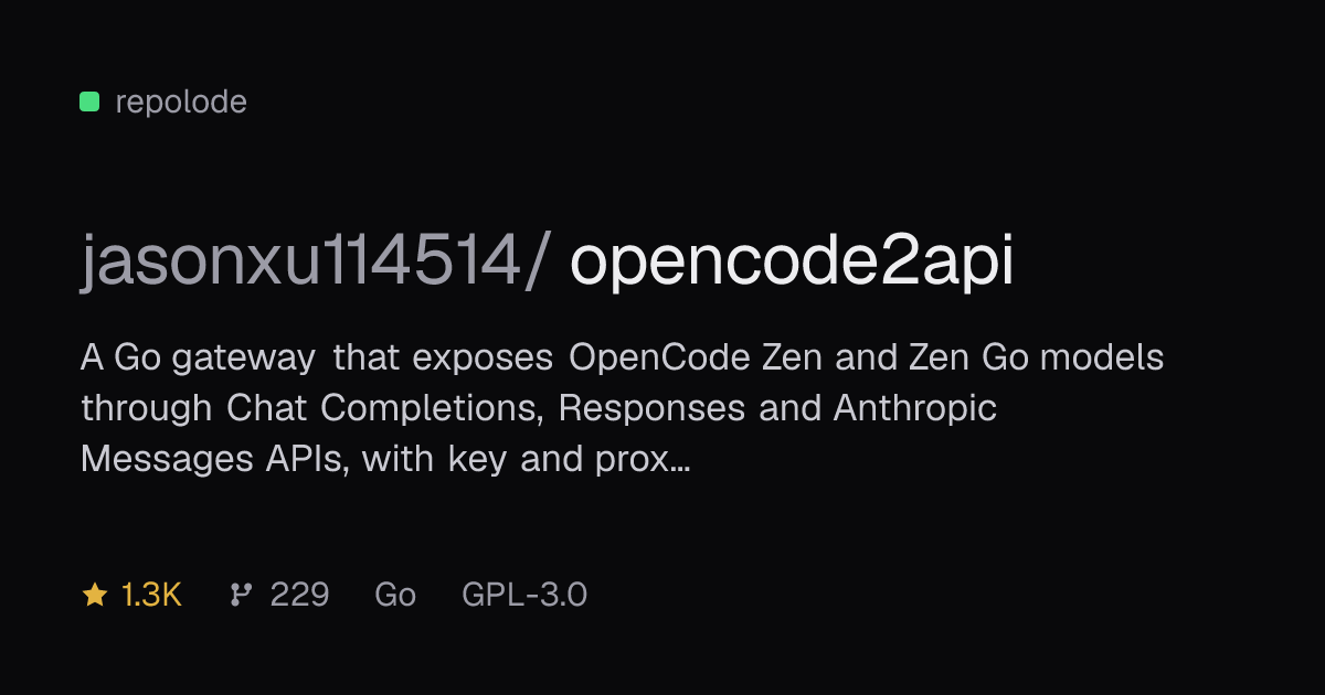 jasonxu114514/opencode2api: A Go gateway that exposes OpenCode Zen an ...